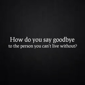 How Do You Say Goodbye