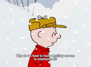Charlie Brown Christmas - Why do we have a holiday season to ...