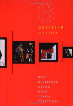 Six Chapters in Design: Saul Bass, Ivan Chermayeff, Milton Glaser ...