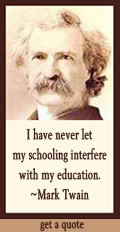 ... schooling interfere with my education. Mark Twain at DailyLearners.com