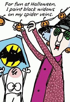 The Joy of Six...: And a Happy Halloween to You Too Maxine!