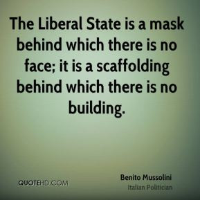 The Liberal State is a mask behind which there is no face; it is a ...
