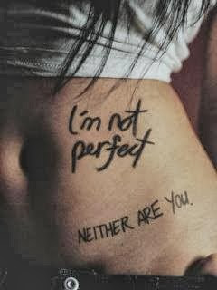 Im Sorry Im Not Perfect Quotes I'm not perfect.