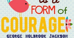 ... of-courage-george-holbrook-jackson-quotes-sayings-pictures-375x195.jpg