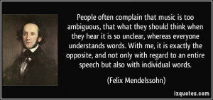 an entire speech but also with individual words Felix Mendelssohn