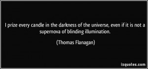 prize every candle in the darkness of the universe, even if it is ...