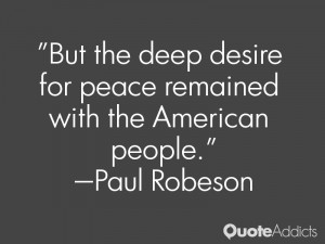 But the deep desire for peace remained with the American people.. # ...