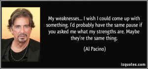 quote-my-weaknesses-i-wish-i-could-come-up-with-something-i-d-probably ...