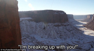 Smooth: As she swung into the canyon, she exclaimed, 'I'm breaking up ...