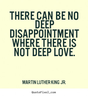 No Deep Disappointment Where There Is Not Deep Love - Disappointment ...