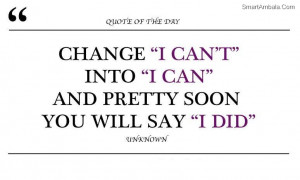 ... cant-into-i-can-and-pretty-soon-you-will-say-i-did-attitude-quote