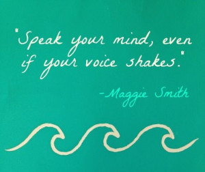 Very encouraging quote from the lovely Maggie Smith!