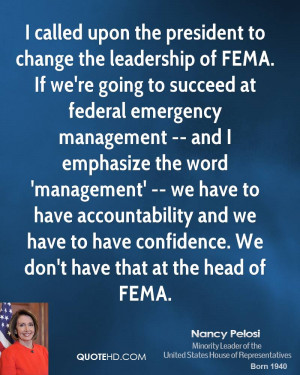 called upon the president to change the leadership of FEMA. If we're ...