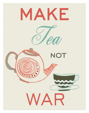 Make Tea notWar Tea Quote Kitchen Art Print by Purple Cow Posters on ...