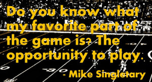 ... part of the game is? The opportunity to play