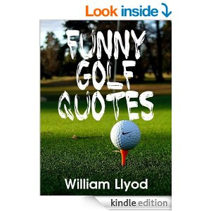 Funny Golf Quotes: Funniest Golf Sayings Ever ( Golf Humor Book ...