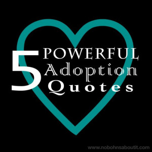 Powerful Adoption Quotes