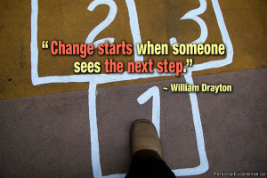 Inspirational Quote: “Change starts when someone sees the next step ...