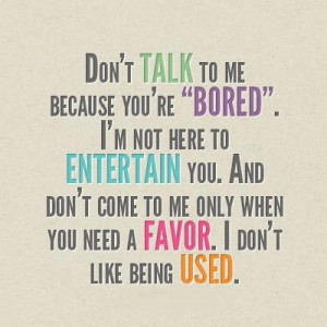 using you when they need you they ignore you now but