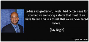 quote-ladies-and-gentlemen-i-wish-i-had-better-news-for-you-but-we-are ...