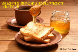 All happiness depends on a leisurely breakfast. -John Gunther