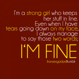 Have Tears Going Down On My Face, I’ll Say “I’m Fine”: Quote ...