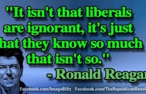liberal ronald wilson ronald regan quote conservative truths liberal ...