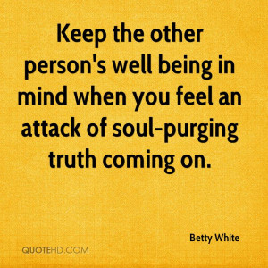 Keep the other person's well being in mind when you feel an attack of ...