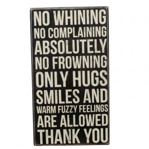 iThe Message: No Whining No Complaining Absolutely No Frowning Only ...