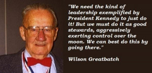 Wilson greatbatch famous quotes 4