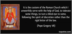 of the Roman Church which I unworthily serve with the help of God ...