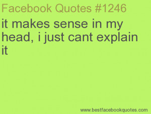... my head, i just cant explain it-Best Facebook Quotes, Facebook Sayings