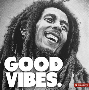 Good Vibes Bob Marley | by: StonerDays™ http://stonerdays.com for ...
