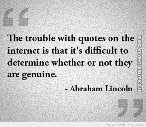 Funny Picture - The trouble with quotes on the internet - Abraham ...