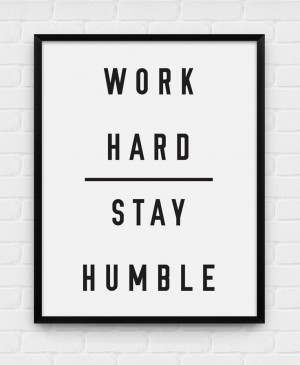 Work Hard, Stay Humble | Quote