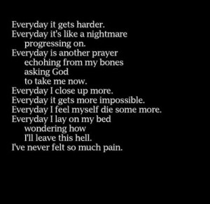 depressed #dying #pain #alone #everyday