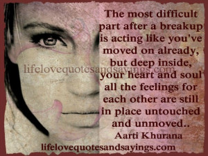 The most difficult part after a breakup is acting like you’ve moved ...