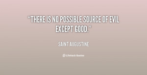 quote-Saint-Augustine-there-is-no-possible-source-of-evil-105723.png
