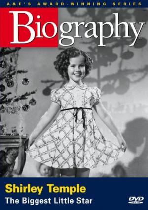 Biography - Shirley Temple: The Biggest Little Star