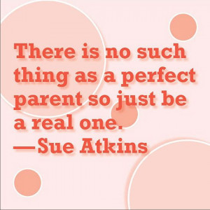 Inspirational Parenting Quotes (via Parents.com)