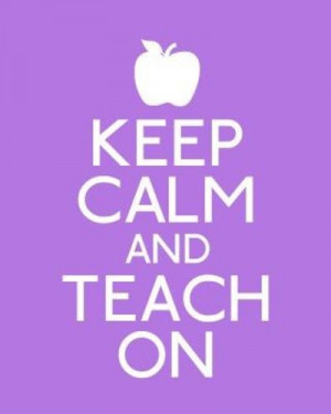 Keep Calm and Teach On!