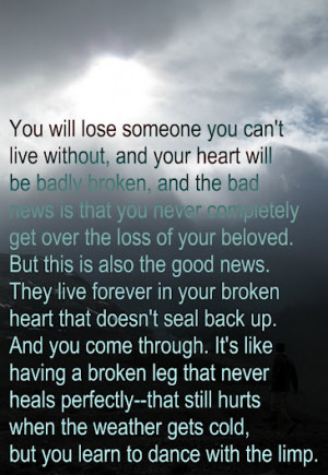 that you will lose someone you can't live without, and your heart ...