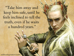 Thranduil about Thorin, The Hobbit, Flies and Spiders