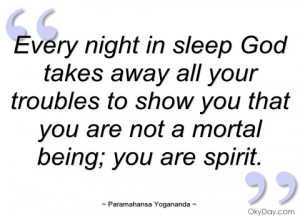 every night in sleep god takes away all paramahansa yogananda