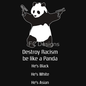 TShirtGifter presents: Destroy Racism be like a Panda