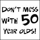 Funny Fifty Year Old Birthday Quotes ~ 50th birthday t-shirts, mugs ...