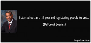 started out as a 16 year old registering people to vote. - DeForest ...