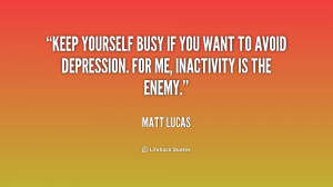 quote-Matt-Lucas-keep-yourself-busy-if-you-want-to-199250.png