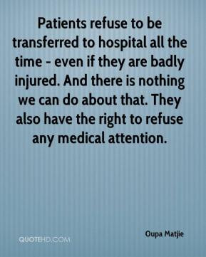 Patients refuse to be transferred to hospital all the time - even if ...