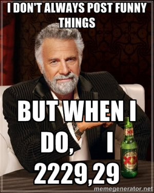 Most Interesting Man in the World Quotes